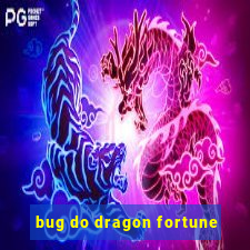 bug do dragon fortune